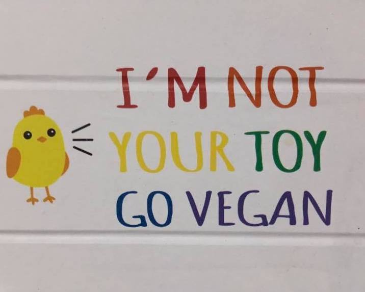 I’m Not Your Toy … Go Vegan